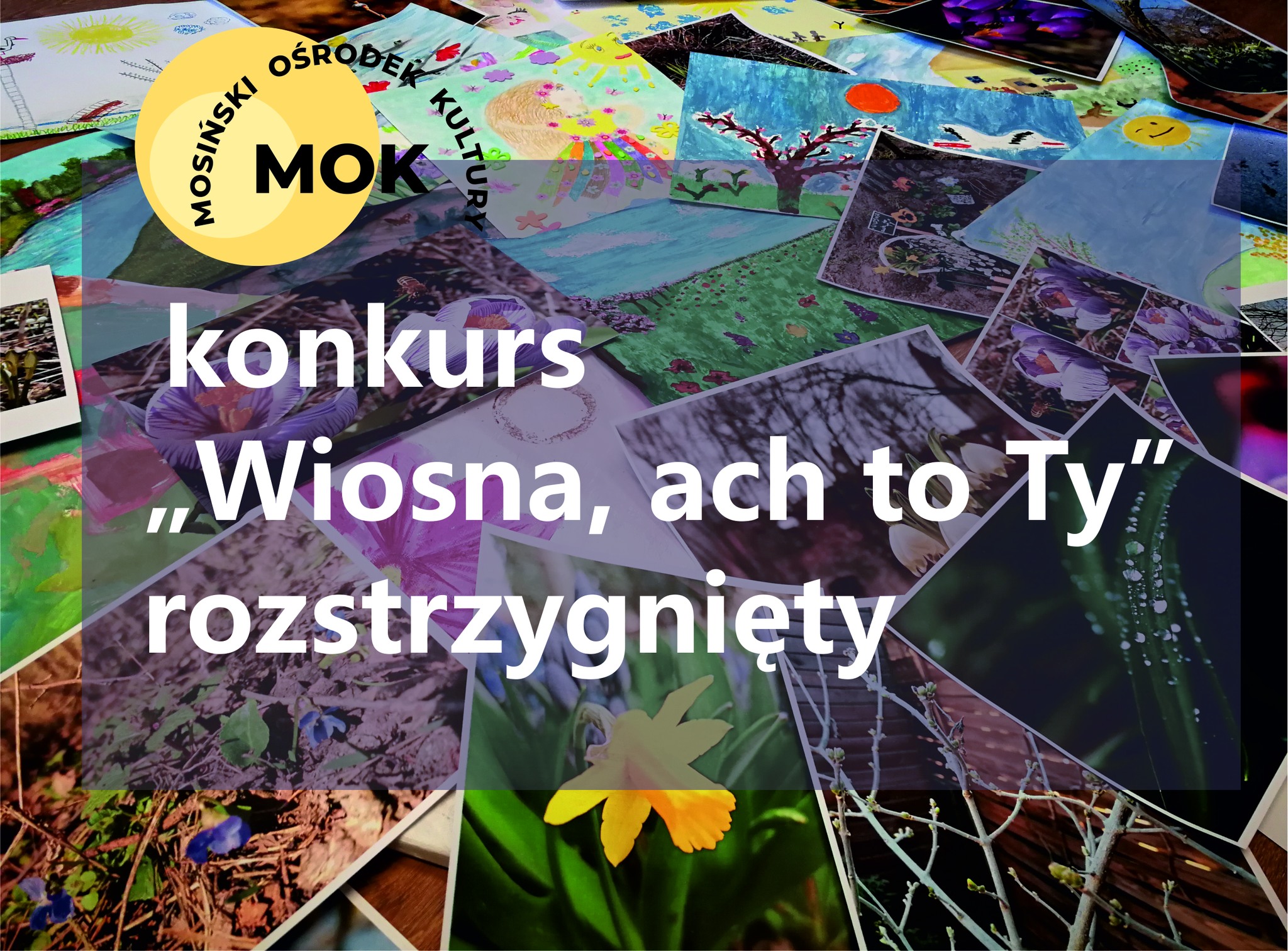 Konkurs malarsko-fotograficzny „Wiosna, ach, to Ty” rozstrzygnięty!